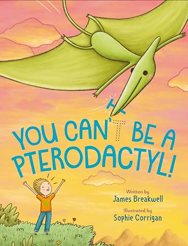 Stock image for You Can't Be a Pterodactyl! for sale by ThriftBooks-Atlanta