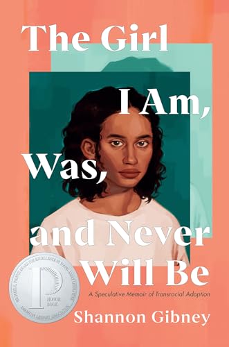 Stock image for The Girl I Am, Was, and Never Will Be: A Speculative Memoir of Transracial Adoption for sale by ThriftBooks-Dallas