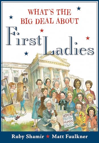 Imagen de archivo de What's the Big Deal About First Ladies a la venta por SecondSale
