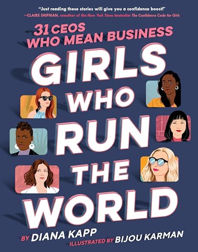 Stock image for Girls Who Run the World: 31 CEOs Who Mean Business for sale by Better World Books: West