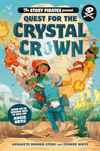 9780593120637: The Story Pirates Present: Quest for the Crystal Crown: 3