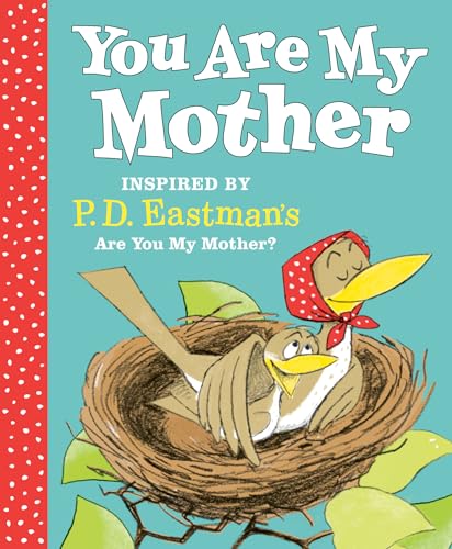 Beispielbild fr You Are My Mother : Inspired by P. D. Eastman's Are You My Mother? zum Verkauf von Better World Books