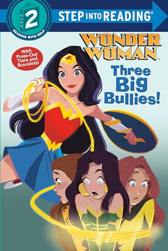 Imagen de archivo de Three Big Bullies! (DC Super Heroes: Wonder Woman) (Step into Reading) a la venta por SecondSale