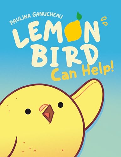 Stock image for Lemon Bird: Can Help! (A Graphic Novel) for sale by Reliant Bookstore