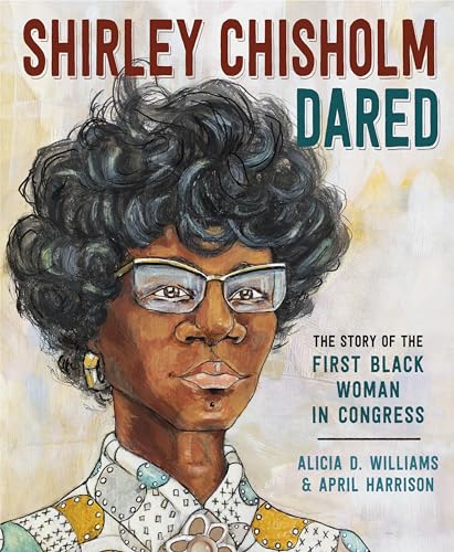 Stock image for Shirley Chisholm Dared: The Story of the First Black Woman in Congress for sale by ThriftBooks-Atlanta