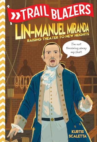 Beispielbild fr Trailblazers: Lin-Manuel Miranda: Raising Theater to New Heights zum Verkauf von Wonder Book