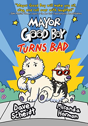Stock image for Mayor Good Boy Turns Bad: (A Graphic Novel) for sale by HPB Inc.