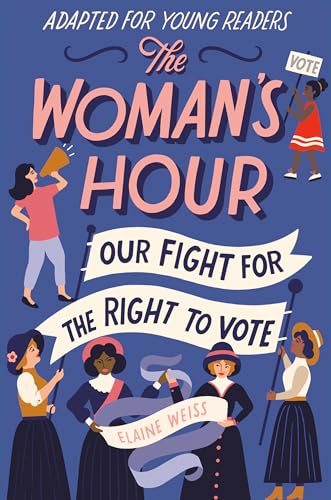 Stock image for The Womans Hour (Adapted for Young Readers): Our Fight for the Right to Vote for sale by Bulk Book Warehouse