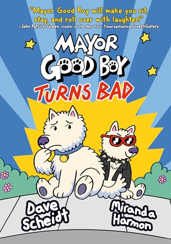 Stock image for Mayor Good Boy Turns Bad: (A Graphic Novel) for sale by Housing Works Online Bookstore