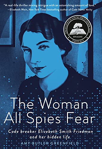 Stock image for The Woman All Spies Fear: Code Breaker Elizebeth Smith Friedman and Her Hidden Life for sale by HPB-Ruby