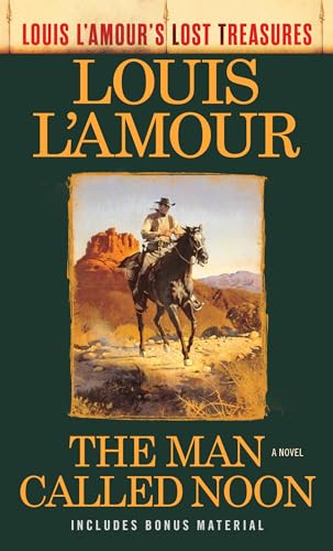 Stock image for The Man Called Noon (Louis L'Amour's Lost Treasures): A Novel for sale by SecondSale