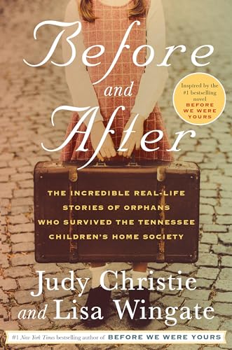 Stock image for Before and After: The Incredible Real-Life Stories of Orphans Who Survived the Tennessee Children's Home Society for sale by SecondSale