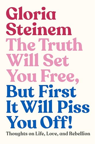 

The Truth Will Set You Free, But First It Will Piss You Off! Thoughts on Life, Love, and Rebellion [signed] [first edition]