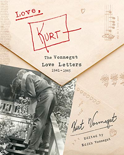 Stock image for Love, Kurt: The Vonnegut Love Letters, 1941-1945 for sale by Goodwill of Colorado