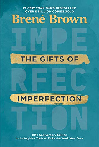 Beispielbild fr The Gifts of Imperfection: 10th Anniversary Edition : Features a New Foreword and Brand-New Tools zum Verkauf von Better World Books