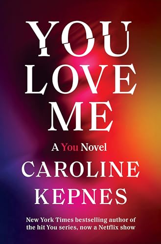 Beispielbild fr You Love Me : A You Novel zum Verkauf von Better World Books