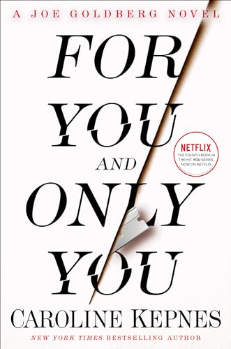 Imagen de archivo de For You and Only You: A Joe Goldberg Novel a la venta por SecondSale