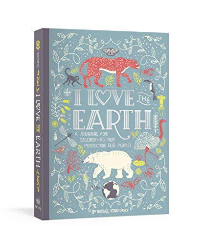 Imagen de archivo de I Love the Earth: A Journal for Celebrating and Protecting Our Planet a la venta por AMM Books