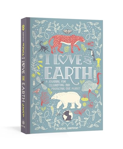 Stock image for I Love the Earth: A Journal for Celebrating and Protecting Our Planet for sale by WorldofBooks