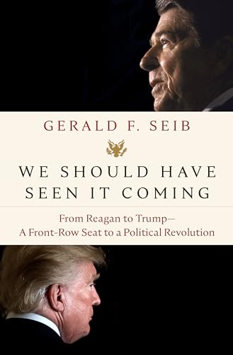 Stock image for We Should Have Seen It Coming: From Reagan to Trump--A Front-Row Seat to a Political Revolution for sale by SecondSale