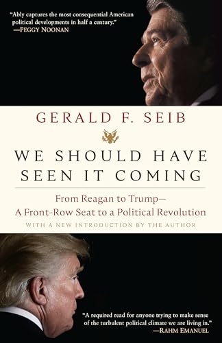 Stock image for We Should Have Seen It Coming: From Reagan to Trump--A Front-Row Seat to a Political Revolution for sale by ThriftBooks-Atlanta