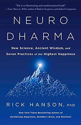 Imagen de archivo de Neurodharma: New Science, Ancient Wisdom, and Seven Practices of the Highest Happiness a la venta por KuleliBooks