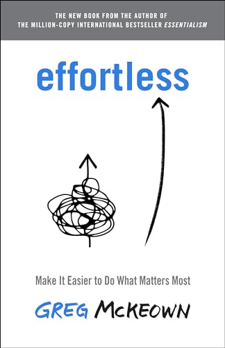 Stock image for Effortless: Make It Easier to Do What Matters Most for sale by Open Books