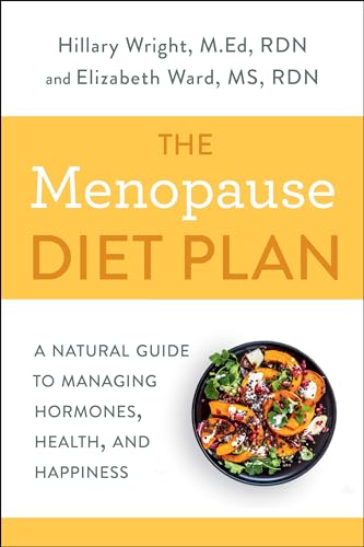 Stock image for The Menopause Diet Plan: A Natural Guide to Managing Hormones, Health, and Happiness for sale by SecondSale