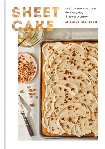Beispielbild fr Sheet Cake: Easy One-Pan Recipes for Every Day and Every Occasion: A Baking Book zum Verkauf von HPB-Movies