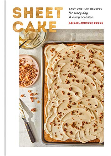 Stock image for Sheet Cake: Easy One-Pan Recipes for Every Day and Every Occasion: A Baking Book for sale by HPB-Movies