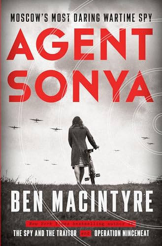 Stock image for Agent Sonya: Moscow's Most Daring Wartime Spy for sale by The Maryland Book Bank