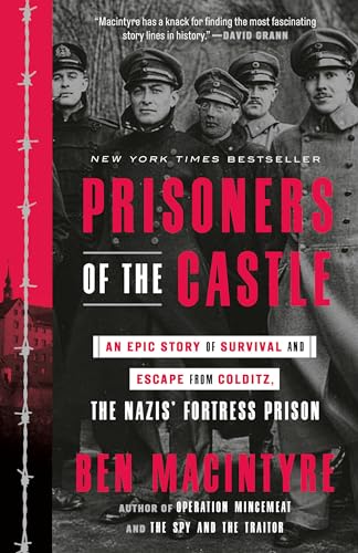 Imagen de archivo de Prisoners of the Castle: An Epic Story of Survival and Escape from Colditz, the Nazis' Fortress Prison a la venta por ThriftBooks-Dallas