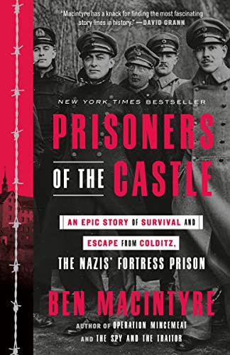 Stock image for Prisoners of the Castle: An Epic Story of Survival and Escape from Colditz, the Nazis' Fortress Prison for sale by BooksRun