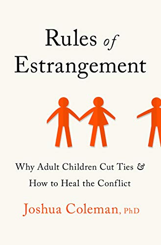 Stock image for Rules of Estrangement: Why Adult Children Cut Ties and How to Heal the Conflict for sale by Goodwill of Colorado