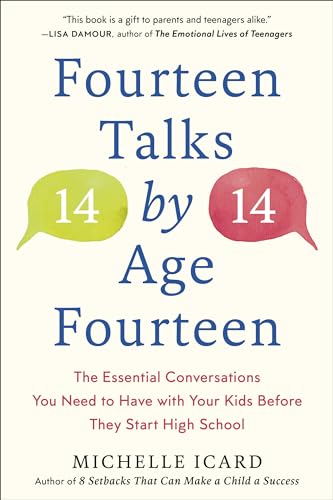 Stock image for Fourteen Talks by Age Fourteen: The Essential Conversations You Need to Have with Your Kids Before They Start High School [Paperback] Icard, Michelle for sale by Lakeside Books