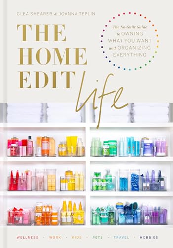 Beispielbild fr The Home Edit Life: The No-Guilt Guide to Owning What You Want and Organizing Everything zum Verkauf von Reliant Bookstore