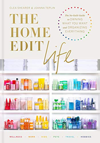 Imagen de archivo de The Home Edit Life: The No-Guilt Guide to Owning What You Want and Organizing Everything a la venta por Reliant Bookstore