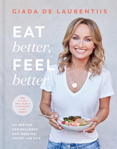 Stock image for Eat Better, Feel Better: My Recipes for Wellness and Healing, Inside and Out for sale by SecondSale