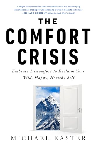 Stock image for The Comfort Crisis: Embrace Discomfort To Reclaim Your Wild, Happy, Healthy Self for sale by Ami Ventures Inc Books