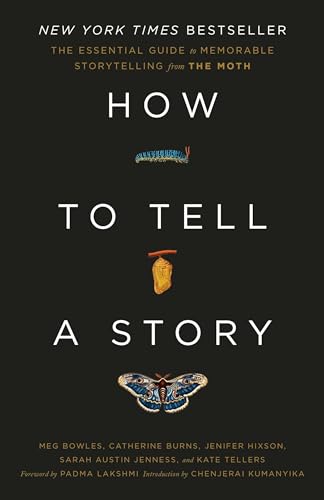 Stock image for How to Tell a Story: The Essential Guide to Memorable Storytelling from The Moth for sale by Goodwill Books