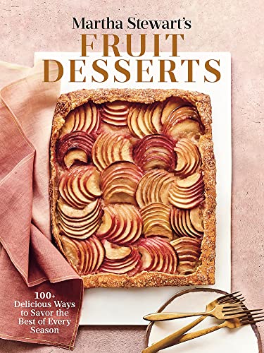 Imagen de archivo de Martha Stewart's Fruit Desserts : 100+ Delicious Ways to Savor the Best of Every Season: a Baking Book a la venta por Better World Books