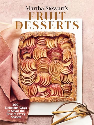 9780593139189: Martha Stewart's Fruit Desserts: 100+ Delicious Ways to Savor the Best of Every Season: A Baking Book