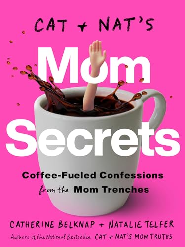 Beispielbild fr Cat and Nat's Mom Secrets: Coffee-Fueled Confessions from the Mom Trenches zum Verkauf von SecondSale