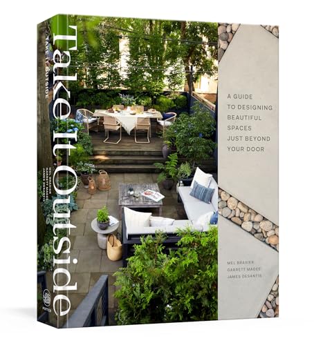 Stock image for Take It Outside: A Guide to Designing Beautiful Spaces Just Beyond Your Door: An Interior Design Book for sale by ThriftBooks-Dallas