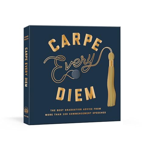 Imagen de archivo de Carpe Every Diem: The Best Graduation Advice from More Than 100 Commencement Speeches : A Graduation Book a la venta por HPB-Diamond