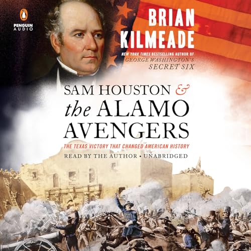 9780593147917: Sam Houston and the Alamo Avengers: The Texas Victory That Changed American History