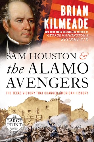 Stock image for Sam Houston and the Alamo Avengers: The Texas Victory That Changed American History for sale by Wonder Book
