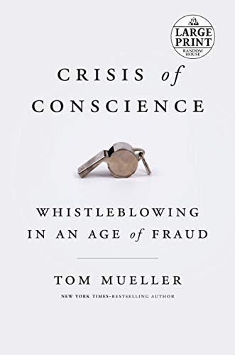 Imagen de archivo de Crisis of Conscience : Whistleblowing in an Age of Fraud a la venta por Better World Books