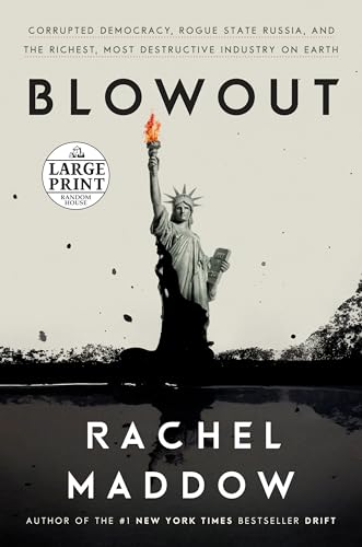 Stock image for Blowout: Corrupted Democracy, Rogue State Russia, and the Richest, Most Destructive Industry on Earth for sale by HR1 Books