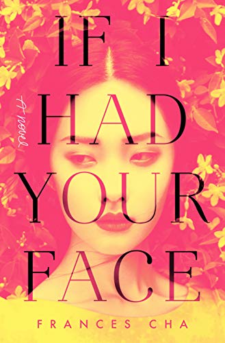 Beispielbild fr If I Had Your Face: A Novel zum Verkauf von ThriftBooks-Atlanta